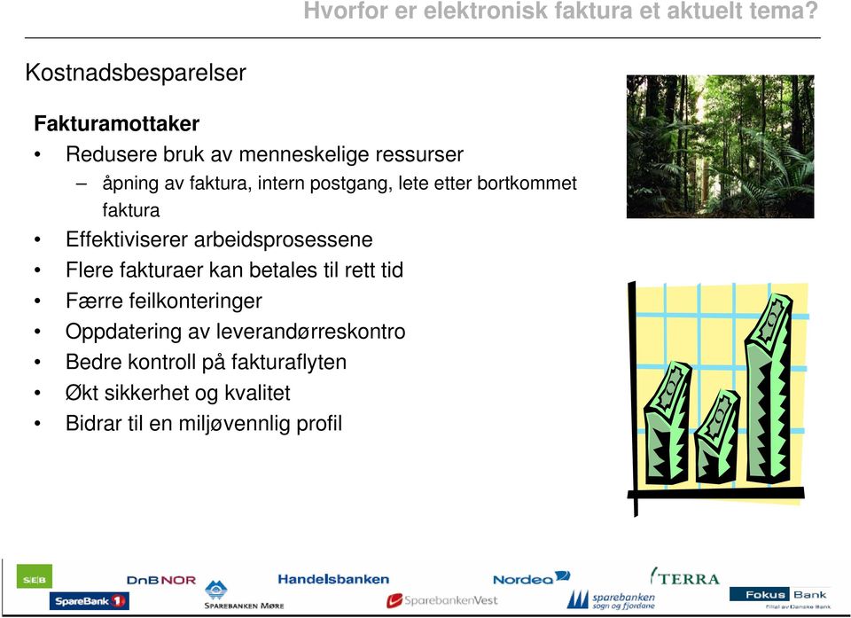 postgang, lete etter bortkommet faktura Effektiviserer arbeidsprosessene Flere fakturaer kan betales