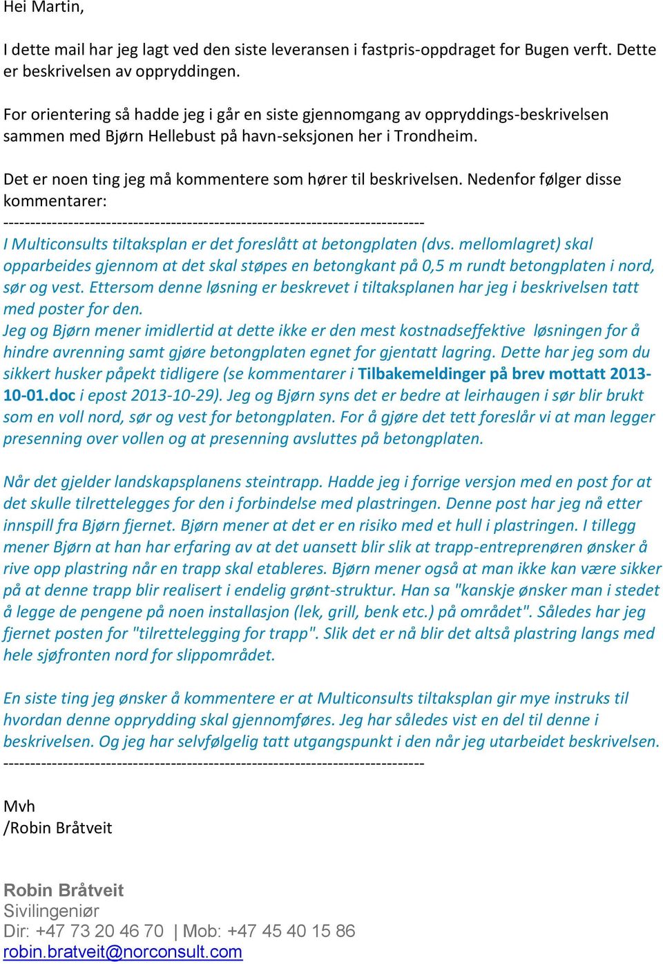 Det er noen ting jeg må kommentere som hører til beskrivelsen.