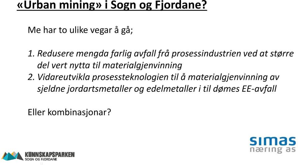 til materialgjenvinning 2.