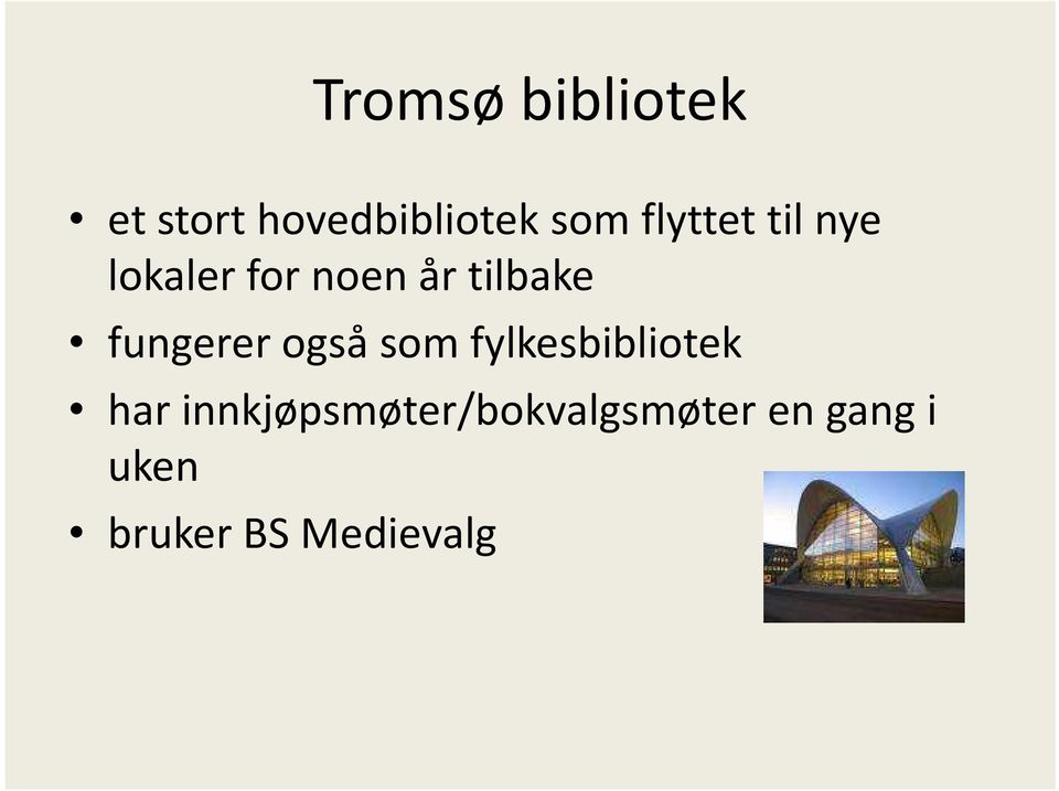 fungerer også som fylkesbibliotek har