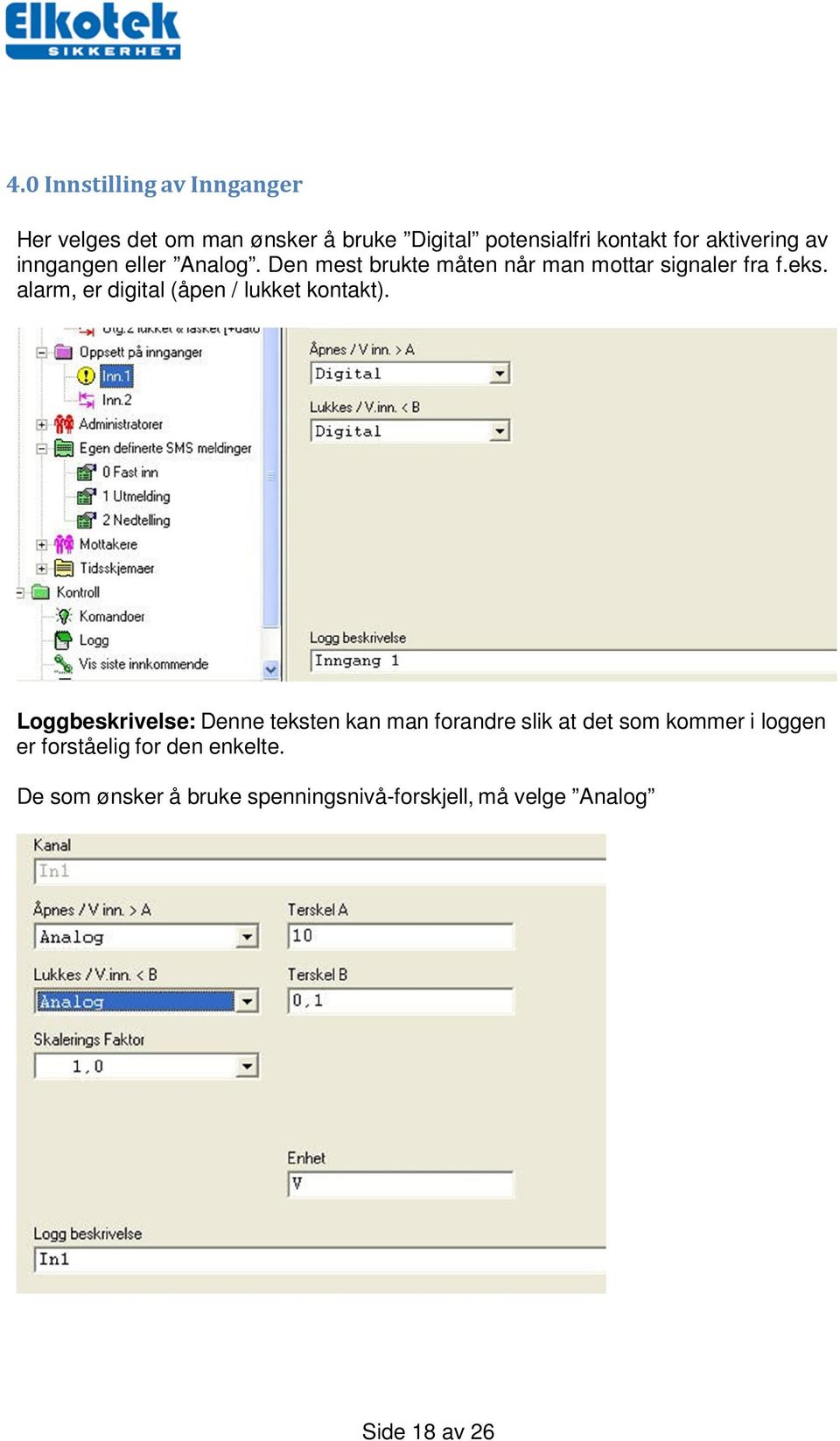 alarm, er digital (åpen / lukket kontakt).