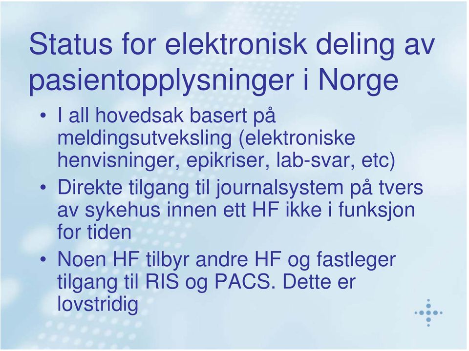 tilgang til journalsystem på tvers av sykehus innen ett HF ikke i funksjon for