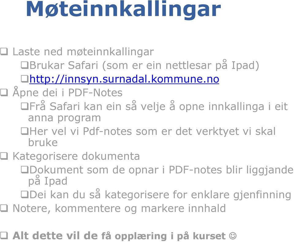 no Åpne dei i PDF-Notes Frå Safari kan ein så velje å opne innkallinga i eit anna program Her vel vi Pdf-notes som er