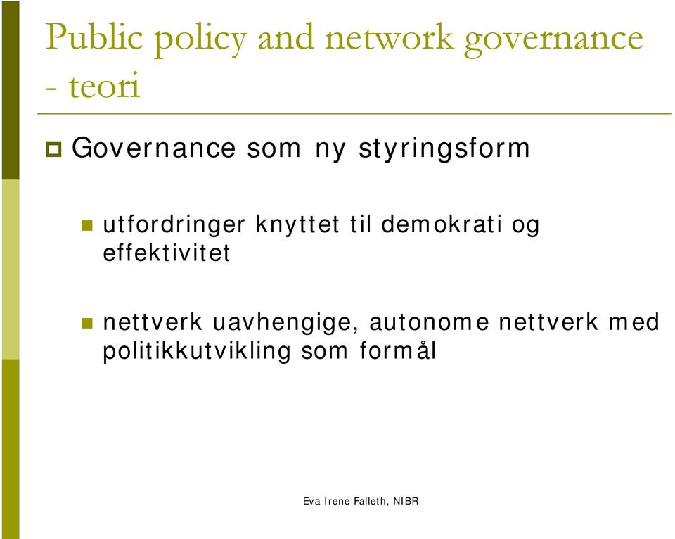 knyttet til demokrati og effektivitet nettverk