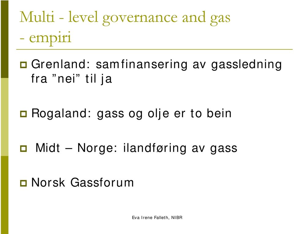 nei til ja Rogaland: gass og olje er to bein