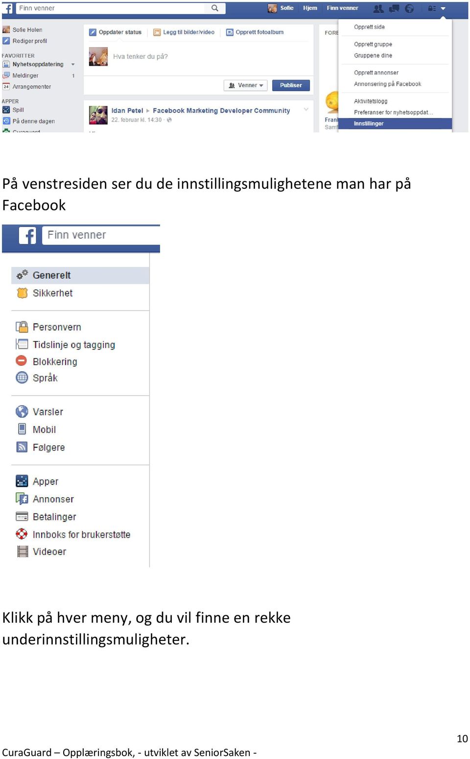 Facebook Klikk på hver meny, og du