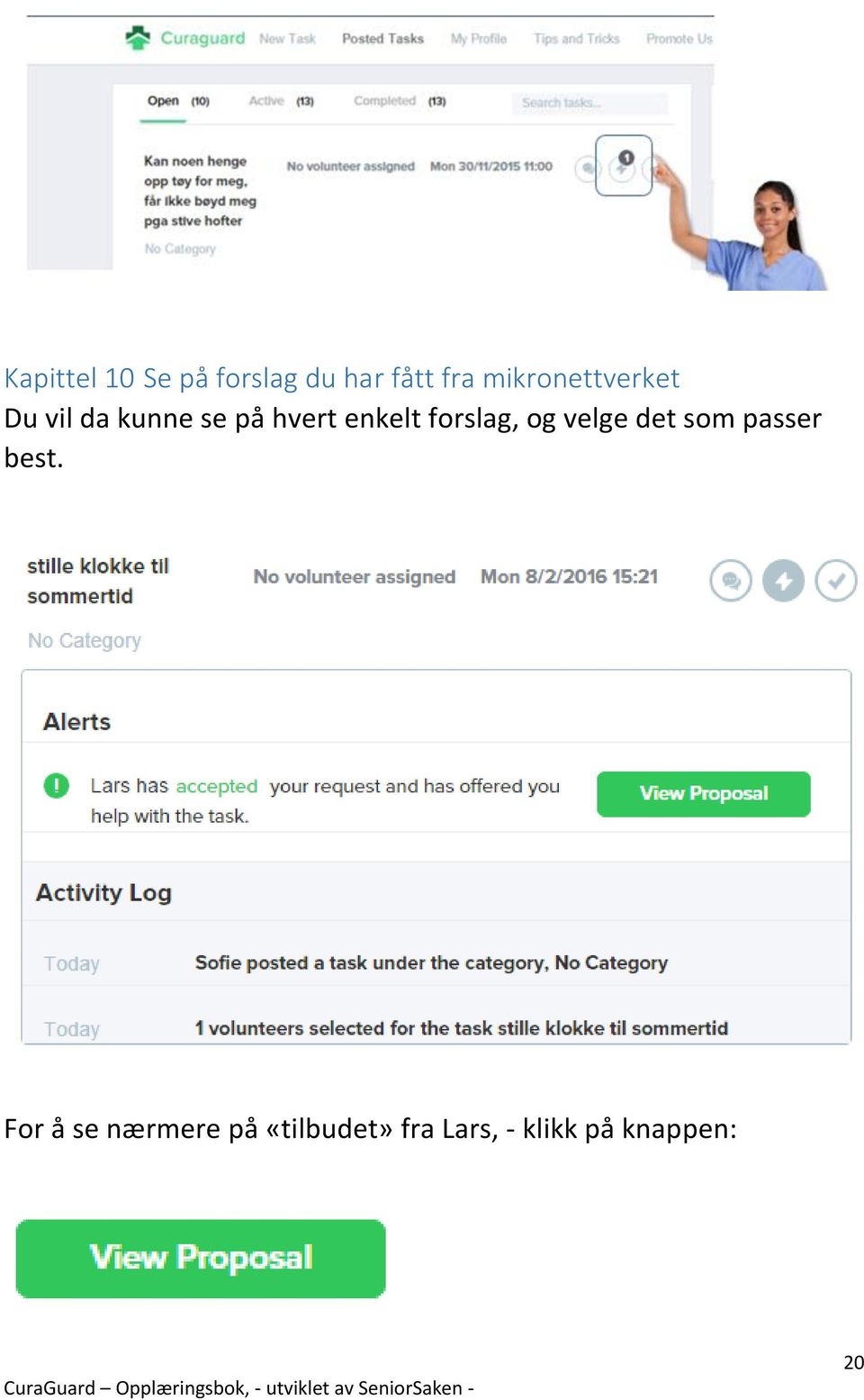 enkelt forslag, og velge det som passer best.