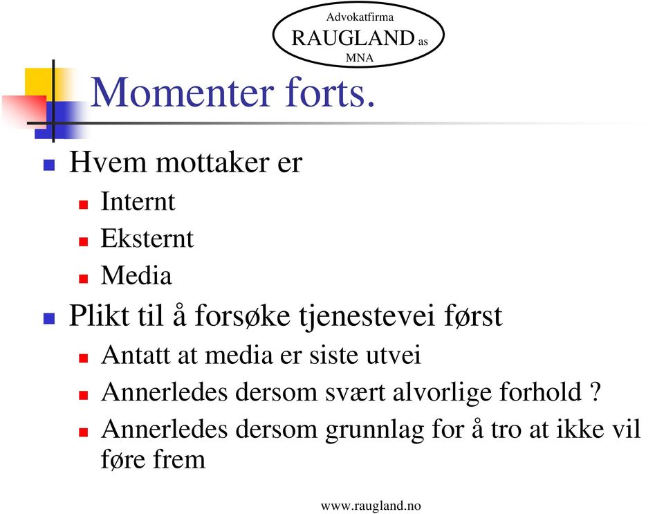 forsøke tjenestevei først Antatt at media er siste utvei