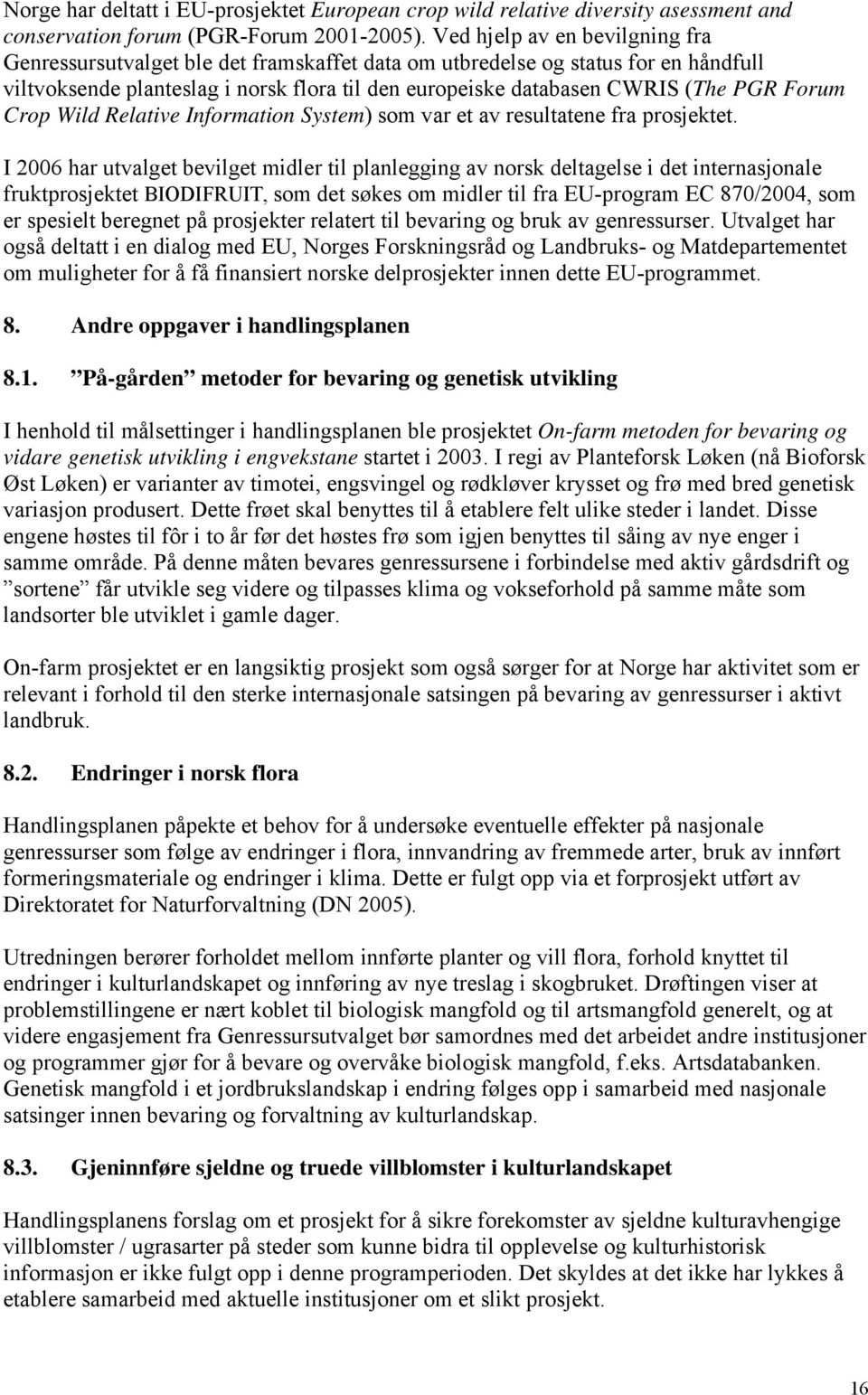 Forum Crop Wild Relative Information System) som var et av resultatene fra prosjektet.