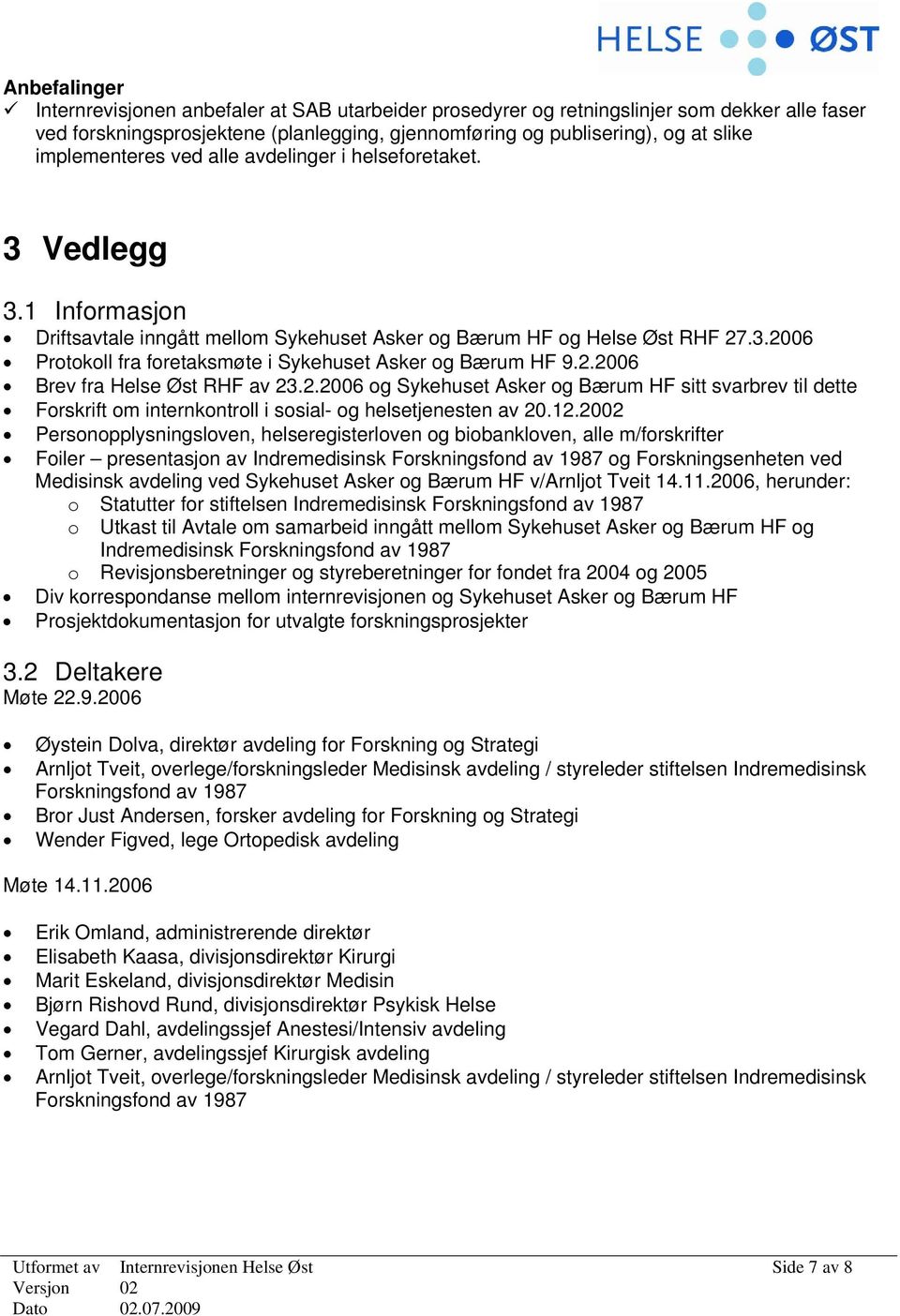 2.2006 og sitt svarbrev til dette Forskrift om internkontroll i sosial- og helsetjenesten av 20.12.