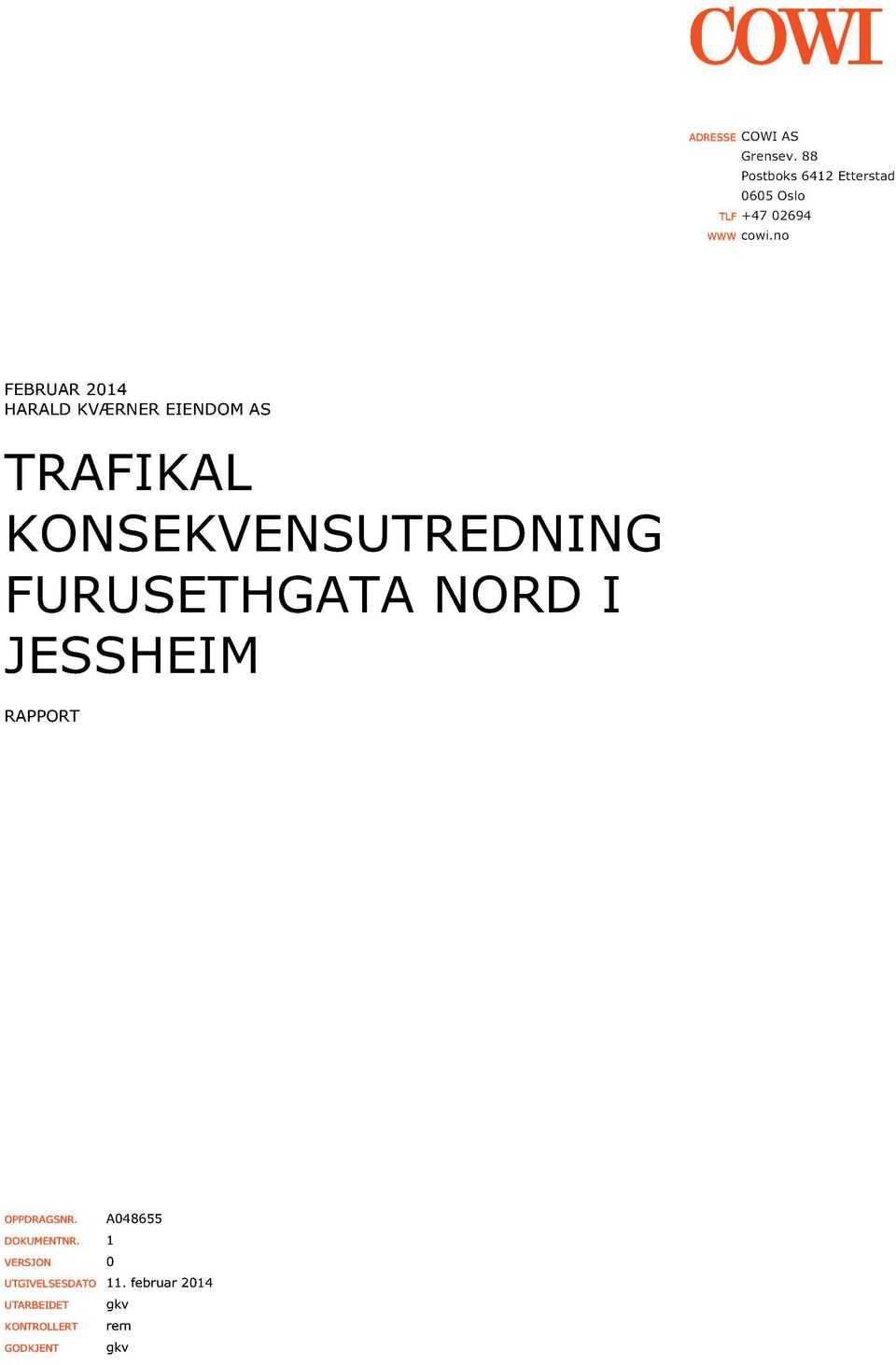 no FEBRUAR 2014 HARALD KVÆRNER EIENDOM AS TRAFI KAL KONSEKVENSUTREDNI NG