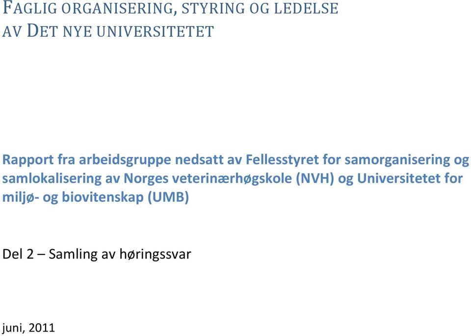 samorganisering og samlokalisering av Norges veterinærhøgskole (NVH)