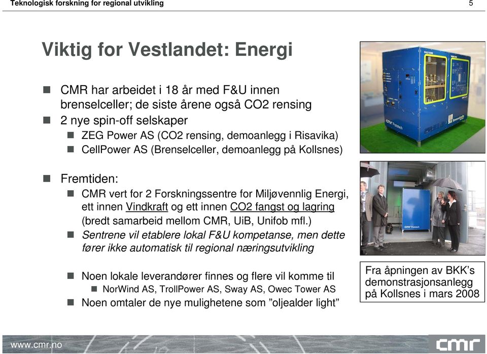 fangst og lagring (bredt samarbeid mellom CMR, UiB, Unifob mfl.