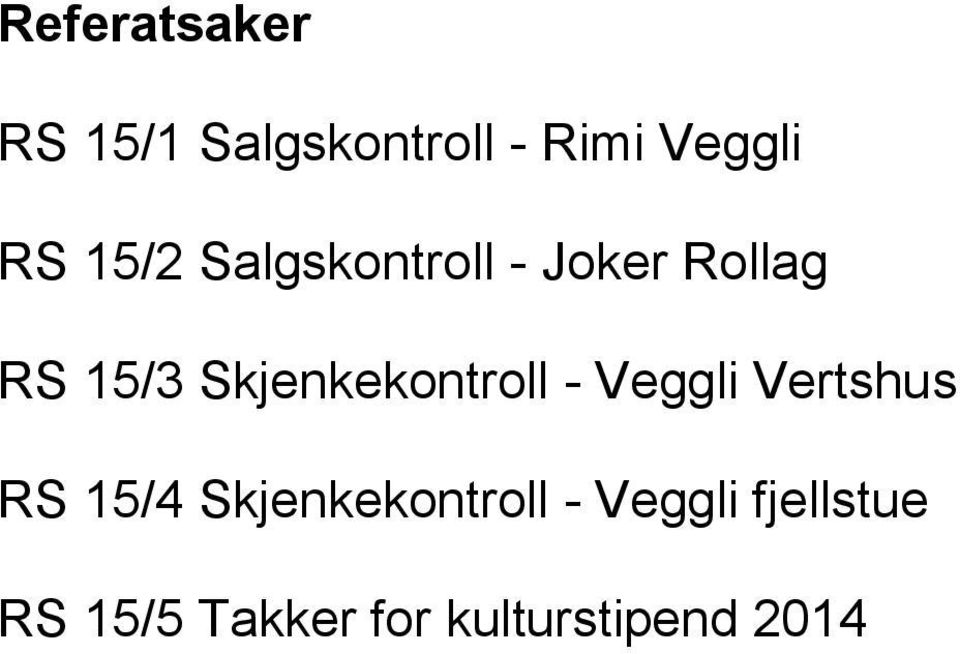 Skjenkekontroll - Veggli Vertshus RS 15/4