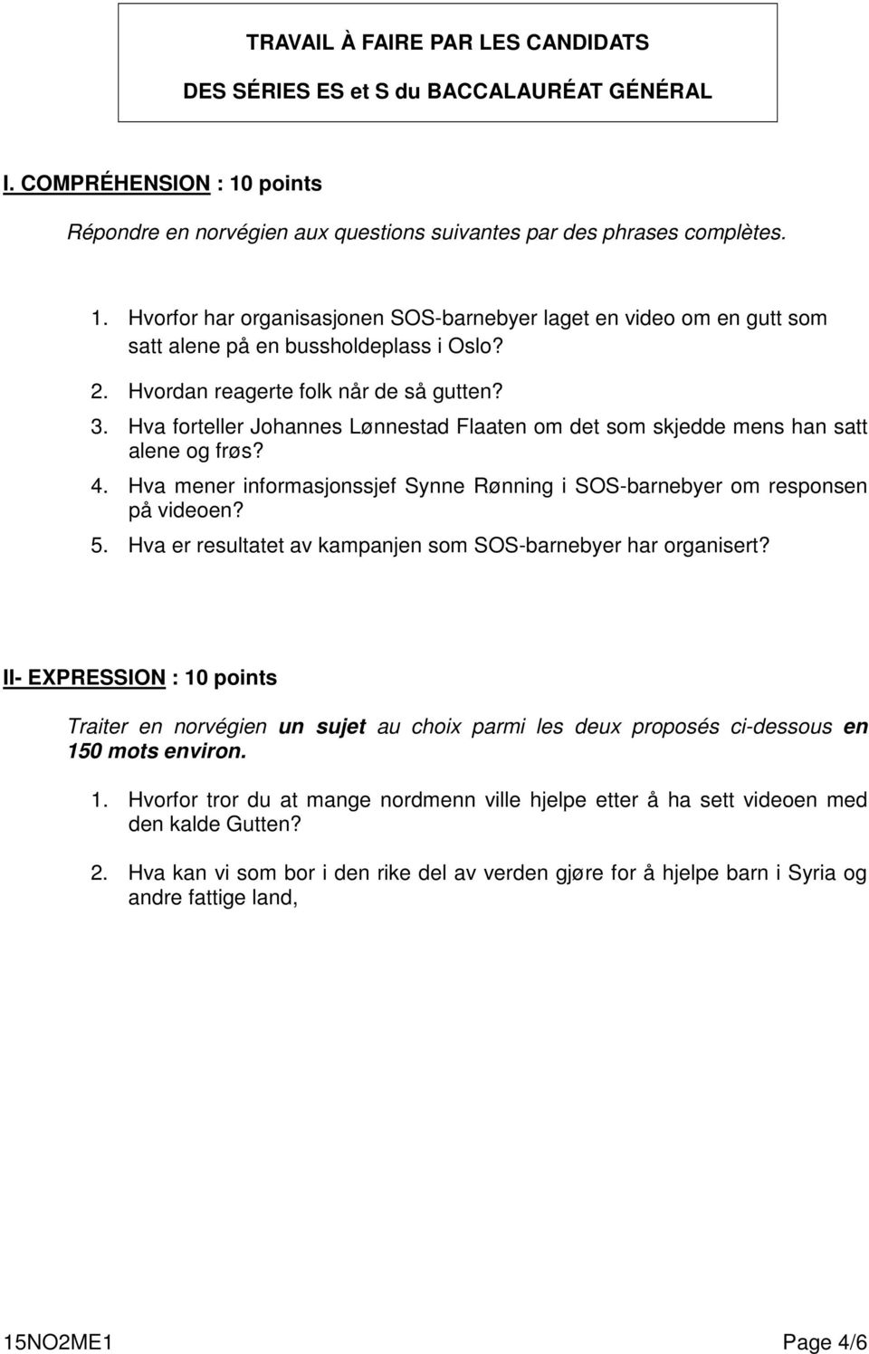 Hvordan reagerte folk når de så gutten? 3. Hva forteller Johannes Lønnestad Flaaten om det som skjedde mens han satt alene og frøs? 4.