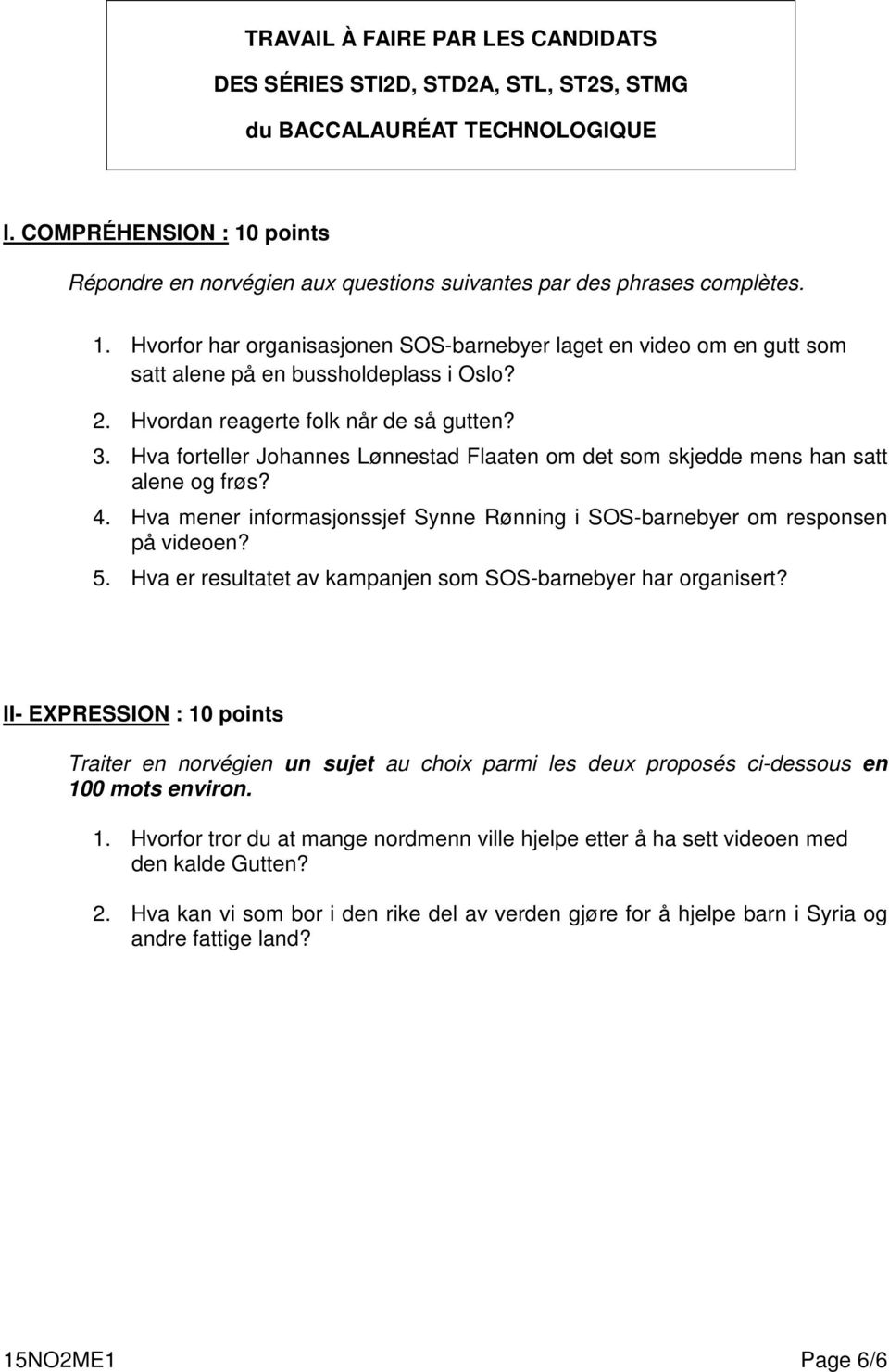 2. Hvordan reagerte folk når de så gutten? 3. Hva forteller Johannes Lønnestad Flaaten om det som skjedde mens han satt alene og frøs? 4.