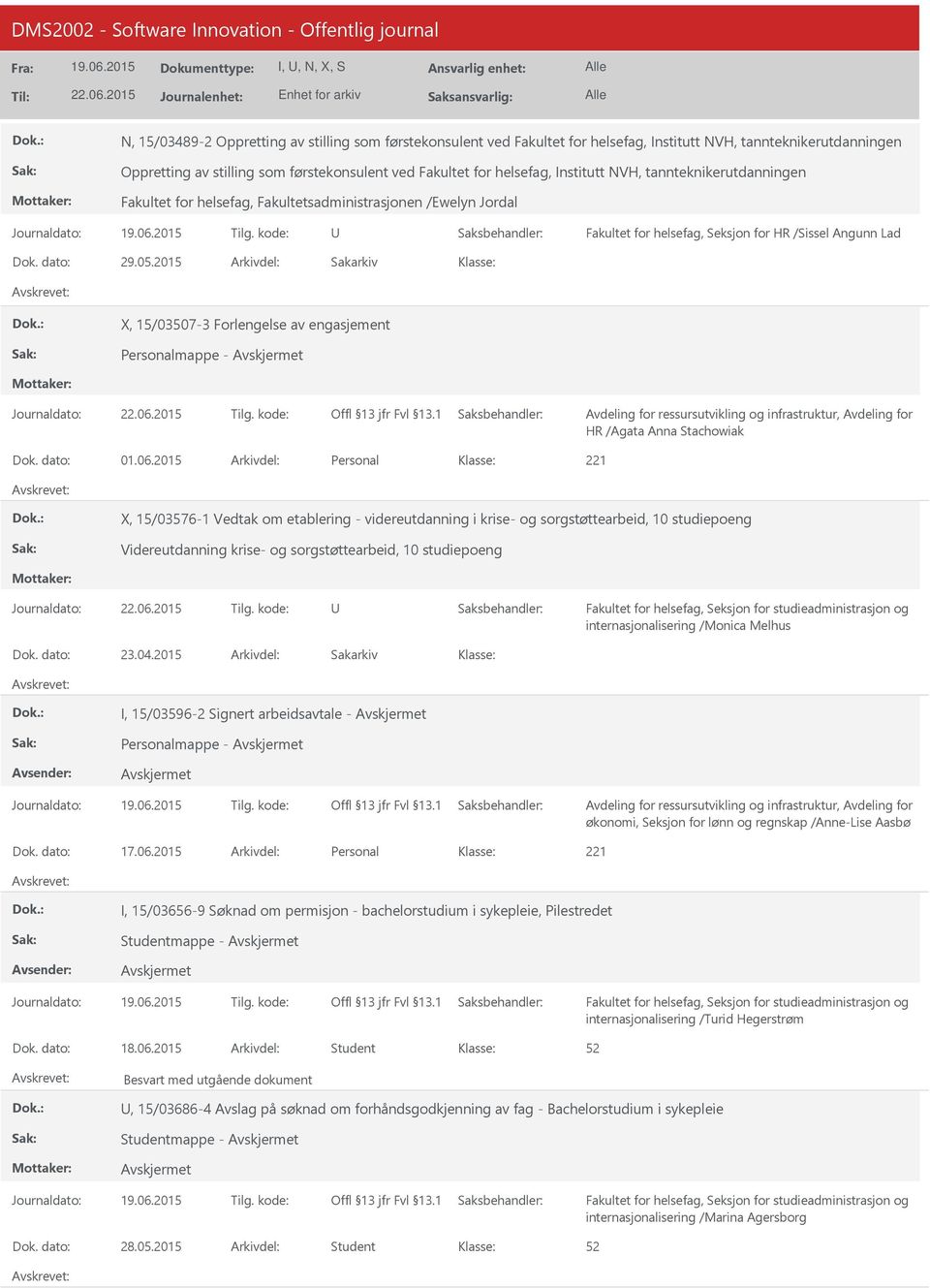 2015 Arkivdel: Sakarkiv X, 15/03507-3 Forlengelse av engasjement Personalmappe - HR /Agata Anna Stachowiak Dok. dato: 01.06.