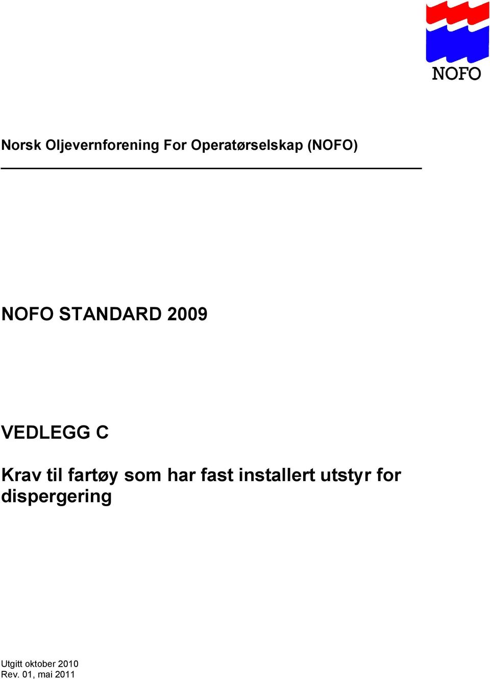 fartøy som har fast installert utstyr for