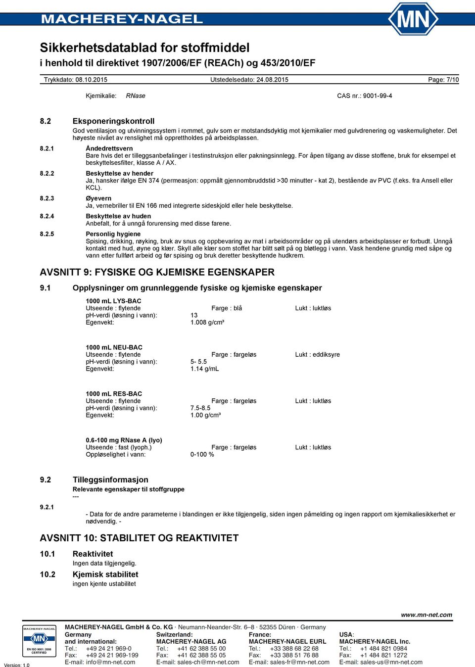 For åpen tilgang av disse stoffene, bruk for eksempel et beskyttelsesfilter, klasse A / AX. 8.2.