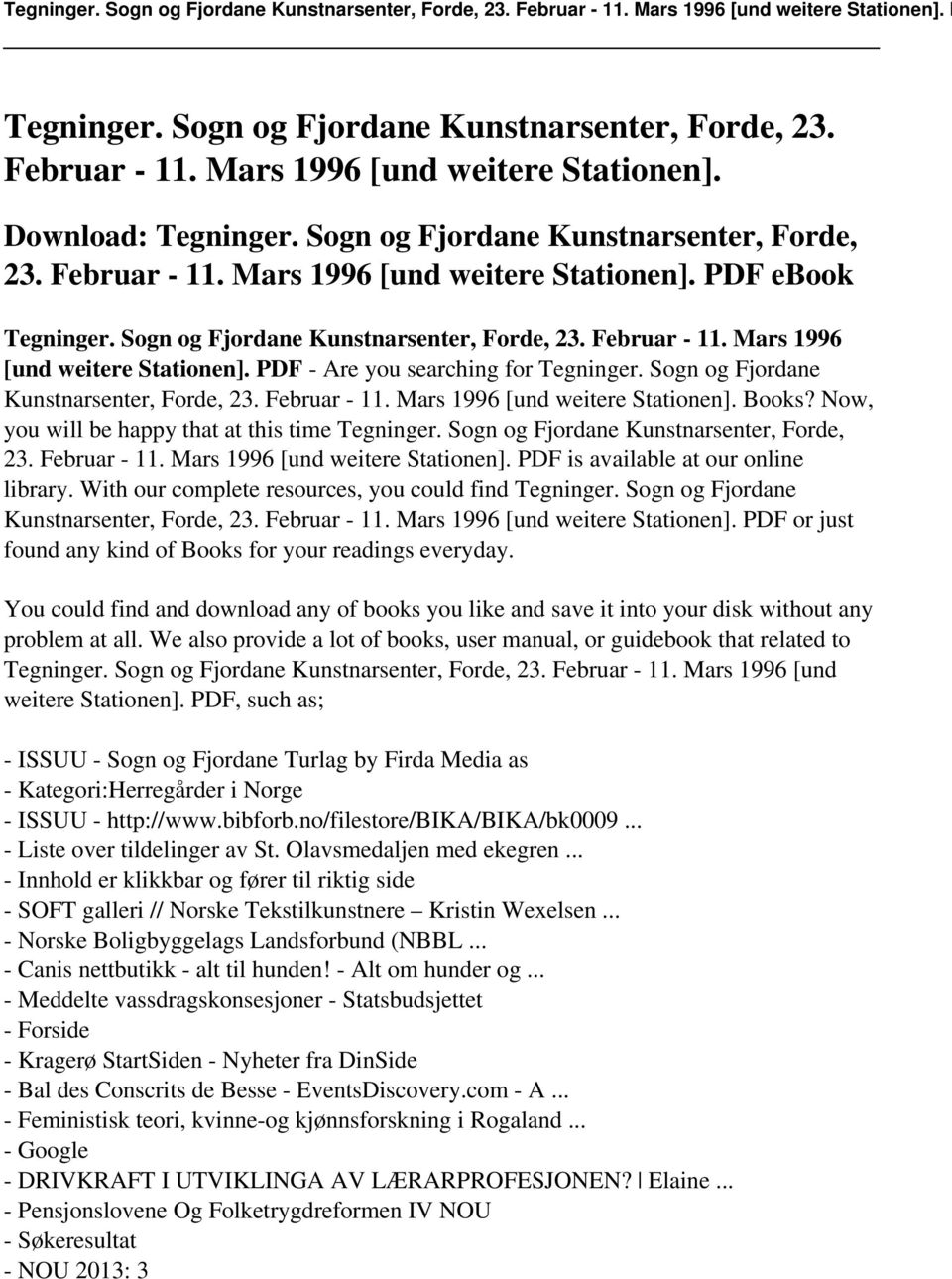 Now, you will be happy that at this time Tegninger. Sogn og Fjordane Kunstnarsenter, Forde, 23. Februar - 11. Mars 1996 [und weitere Stationen]. PDF is available at our online library.