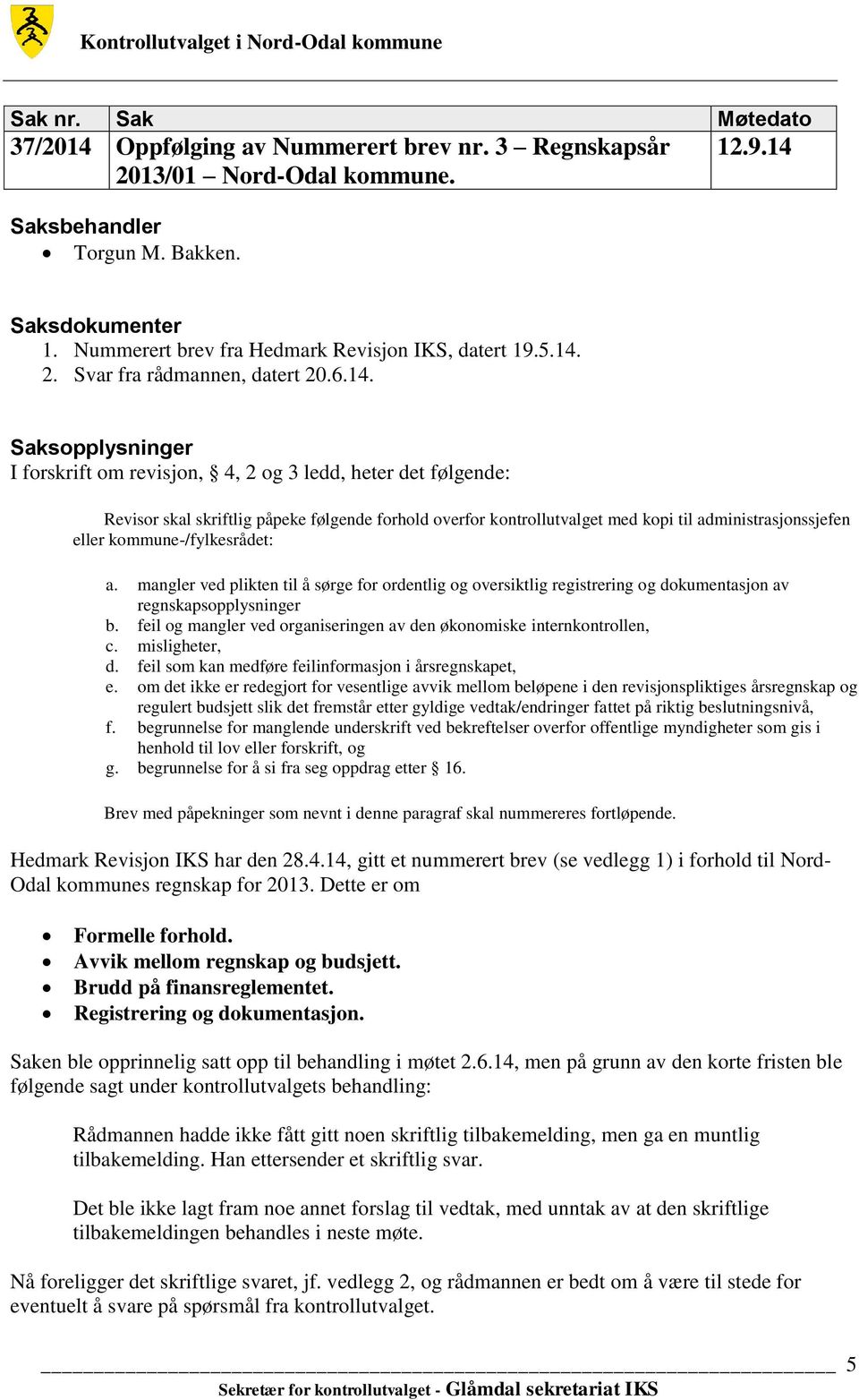 1. Nummerert brev fra Hedmark Revisjon IKS, datert 19.5.14.