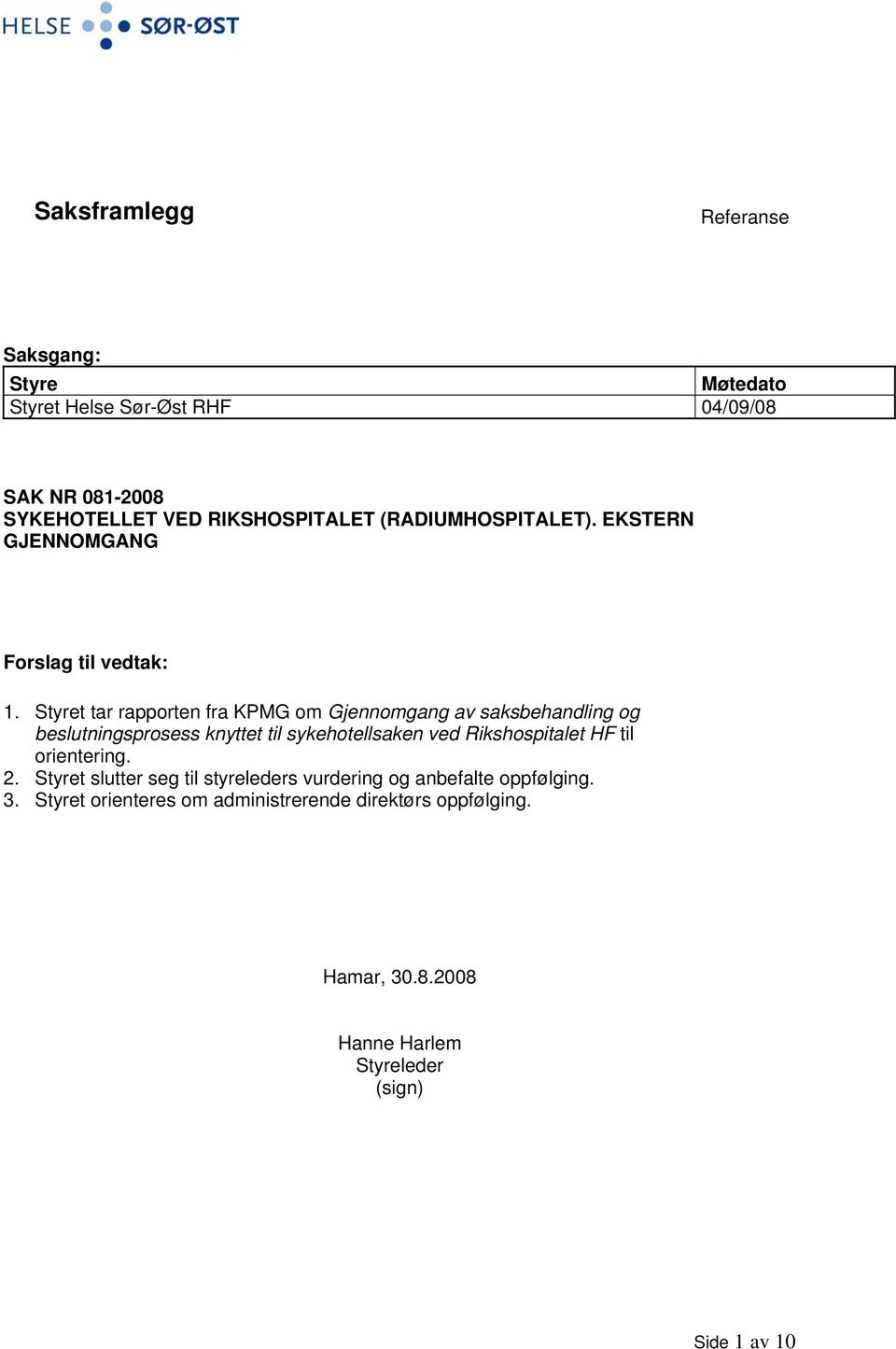 Styret tar rapporten fra KPMG om Gjennomgang av saksbehandling og beslutningsprosess knyttet til sykehotellsaken ved Rikshospitalet HF