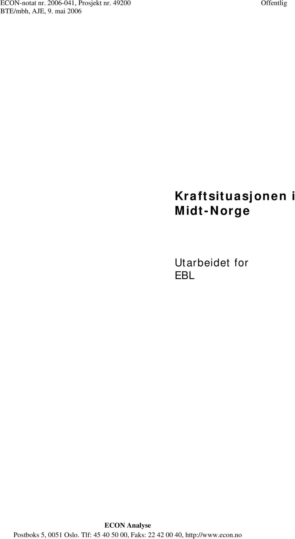 mai 2006 Offentlig Kraftsituasjonen i Midt-Norge