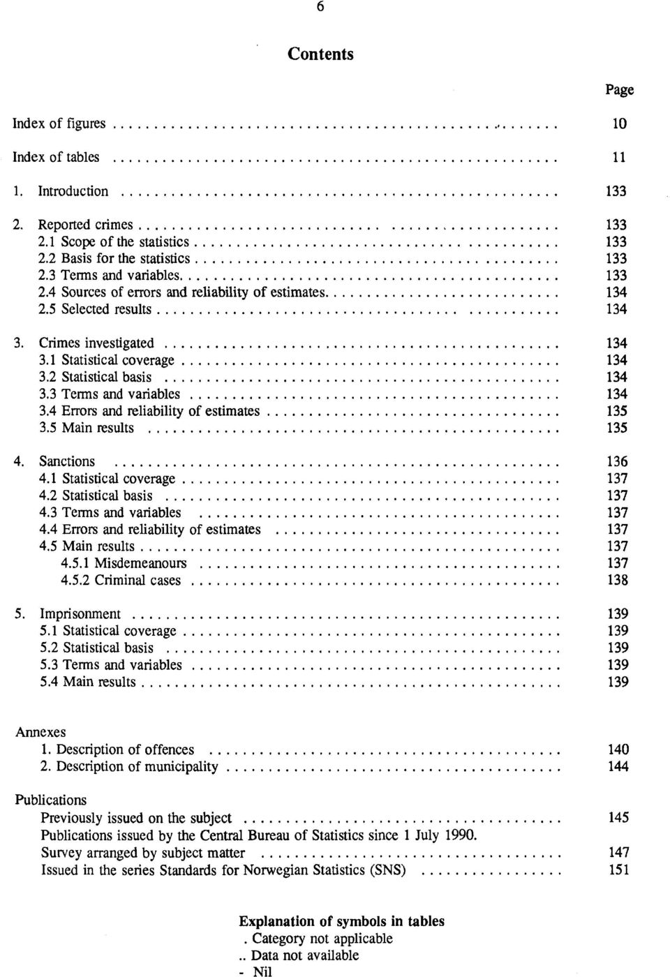 . Criminal cases. Imprisonment. Statistical coverage. Statistical basis. Terms and variables. Main results Page Annexes. Description of offences 0.