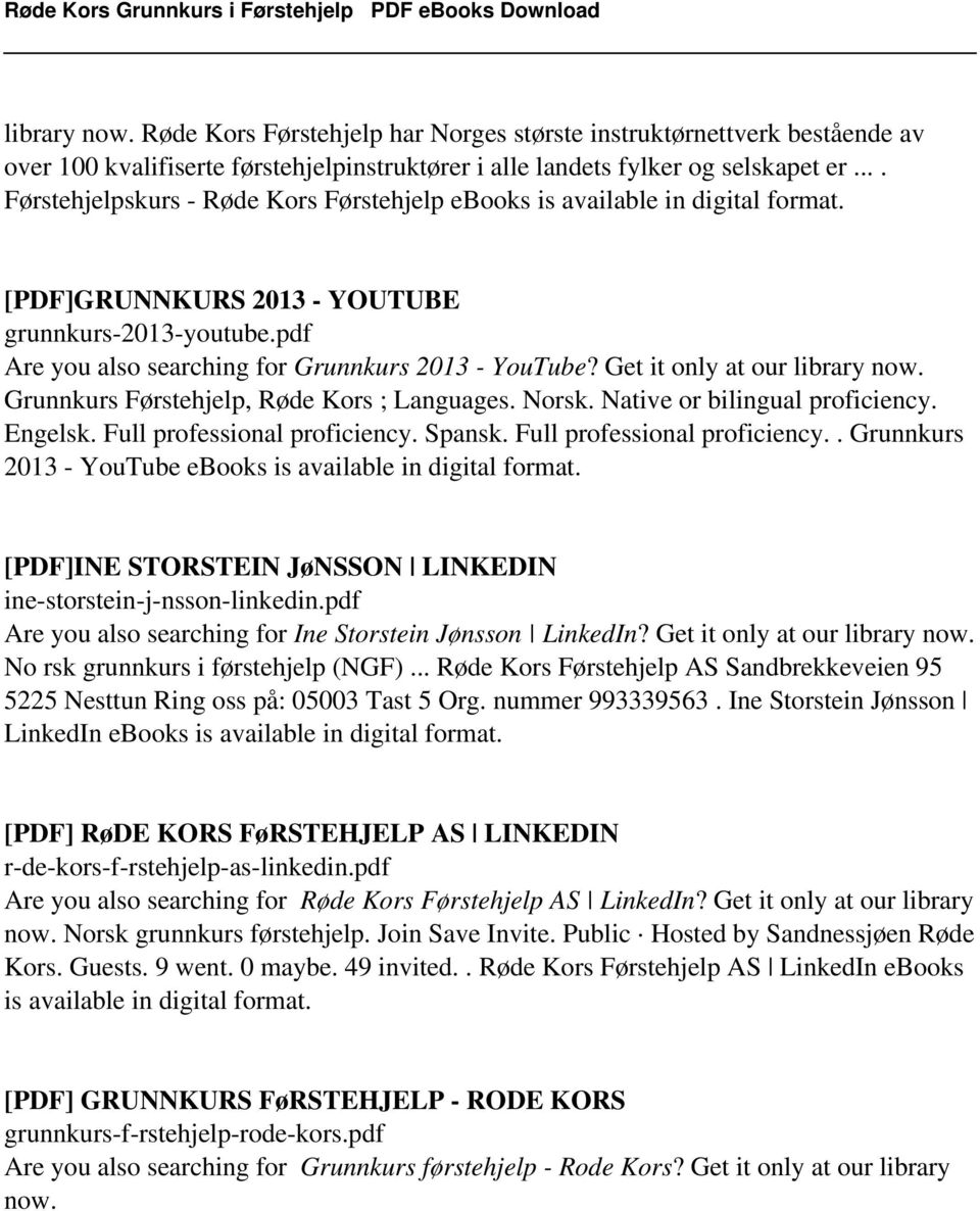 ... Førstehjelpskurs - Røde Kors Førstehjelp ebooks is available in digital format. [PDF]GRUNNKURS 2013 - YOUTUBE grunnkurs-2013-youtube.pdf Are you also searching for Grunnkurs 2013 - YouTube?