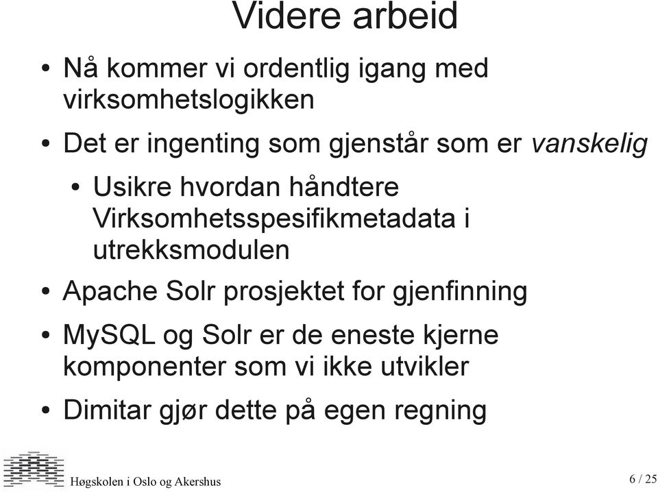 utrekksmodulen Apache Solr prosjektet for gjenfinning MySQL og Solr er de eneste kjerne