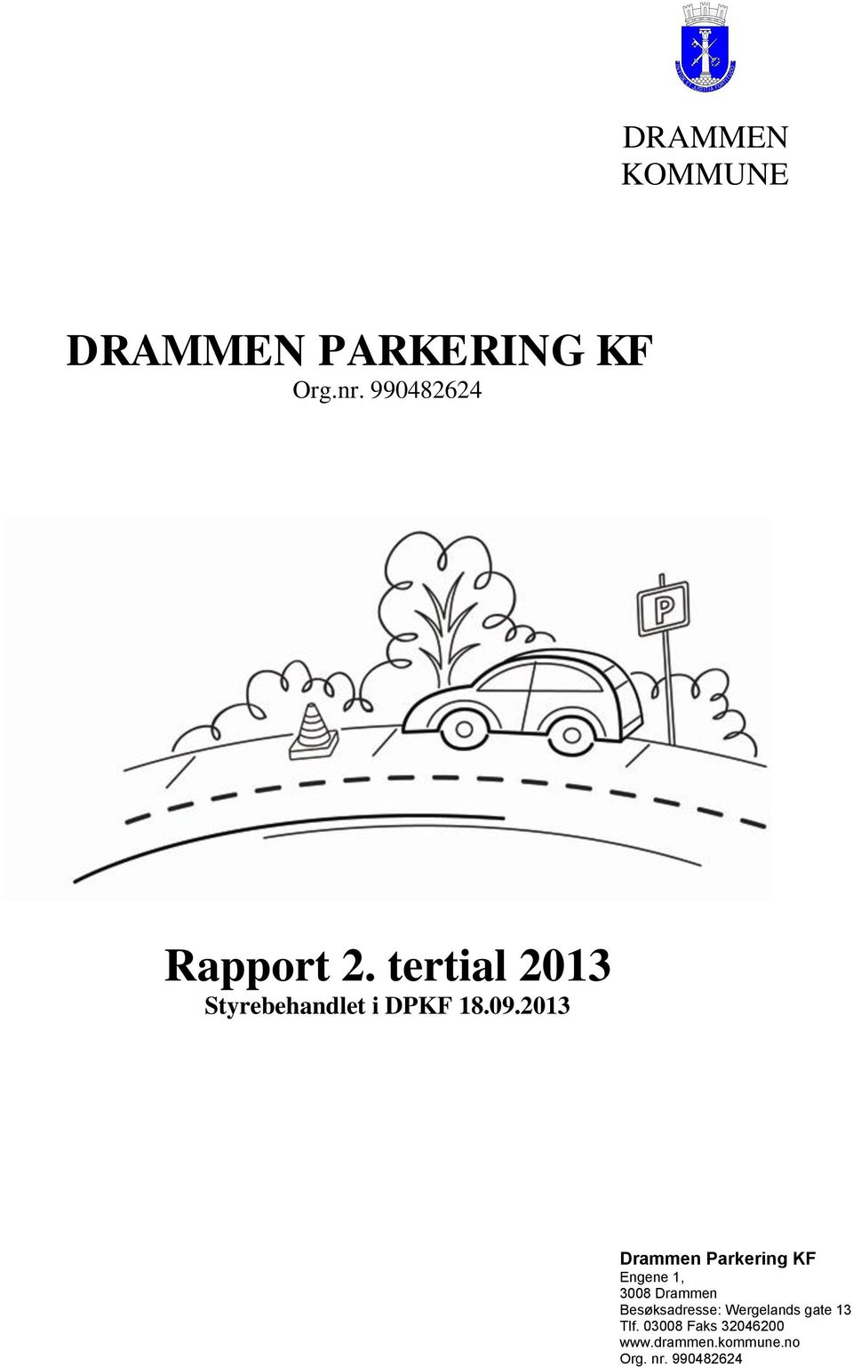 2013 Drammen Parkering KF Engene 1, 3008 Drammen Besøksadresse: