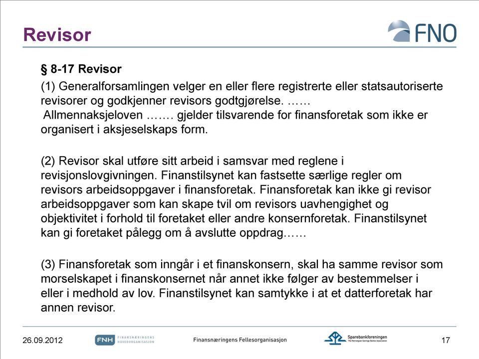 Finanstilsynet kan fastsette særlige regler om revisors arbeidsoppgaver i finansforetak.