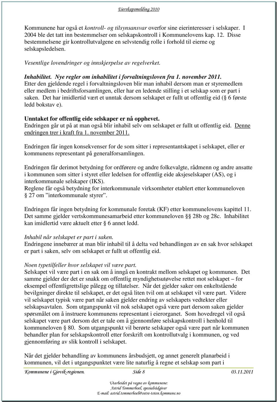 Nye regler om inhabilitet i forvaltningsloven fra 1. november 2011.