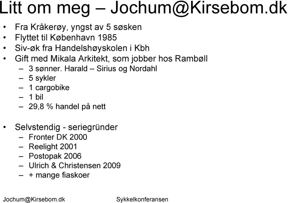 Harald Sirius og Nordahl 5 sykler 1 cargobike 1 bil 29,8 % handel på nett Selvstendig -