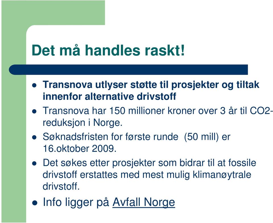150 millioner kroner over 3 år til CO2- reduksjon i Norge.