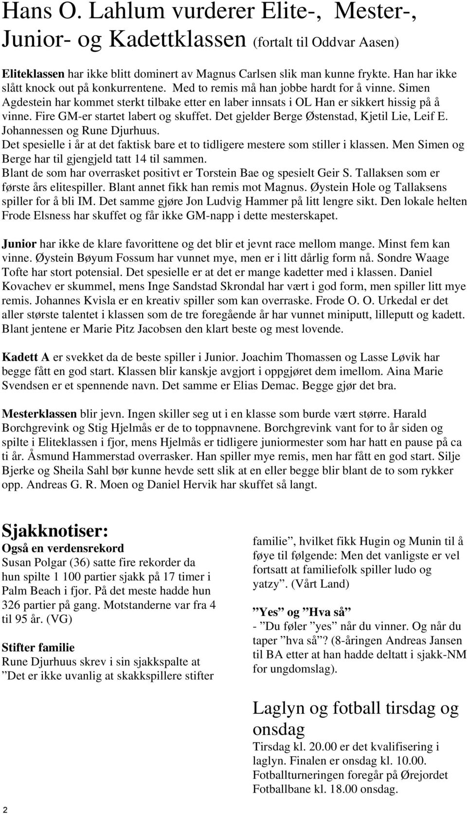 Fire GM-er startet labert og skuffet. Det gjelder Berge Østenstad, Kjetil Lie, Leif E. Johannessen og Rune Djurhuus.