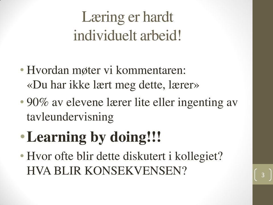 lærer» 90% av elevene lærer lite eller ingenting av