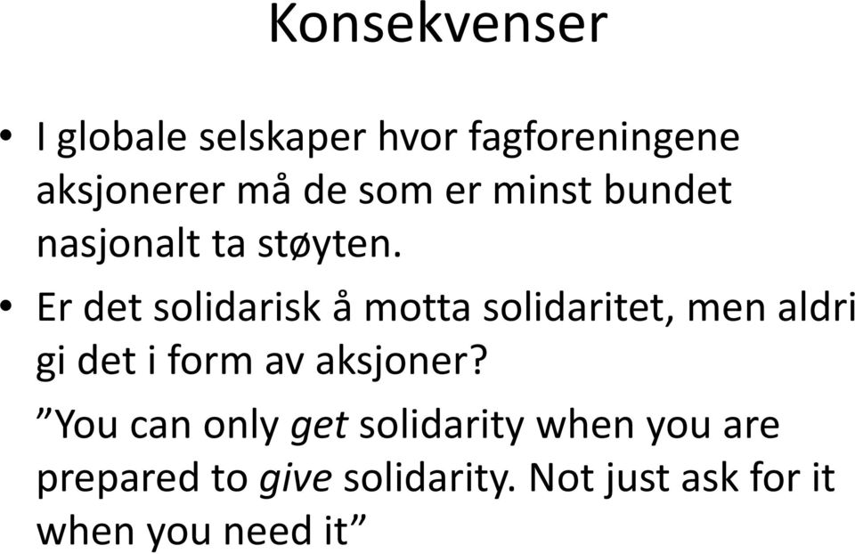 Er det solidarisk å motta solidaritet, men aldri gi det i form av