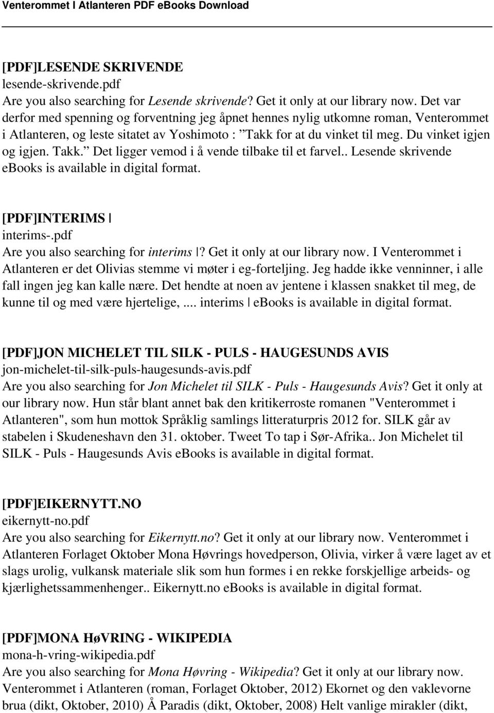 Takk. Det ligger vemod i å vende tilbake til et farvel.. Lesende skrivende ebooks is available in digital format. [PDF]INTERIMS interims-.pdf Are you also searching for interims?