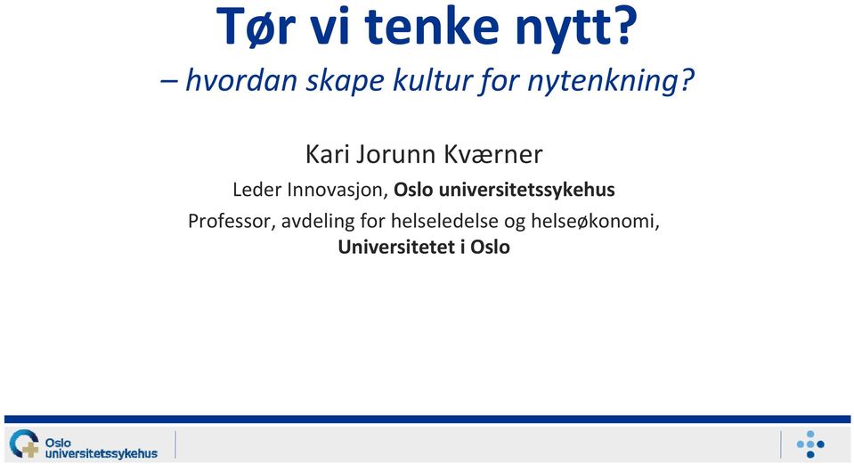 Kari Jorunn Kværner Leder Innovasjon, Oslo