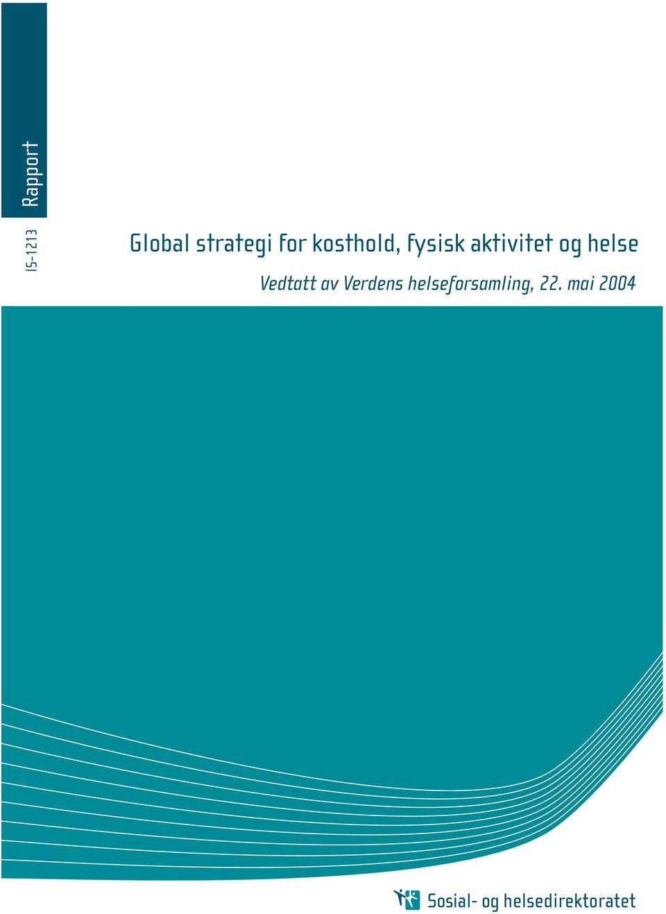 aktivitet og helse Vedtatt av