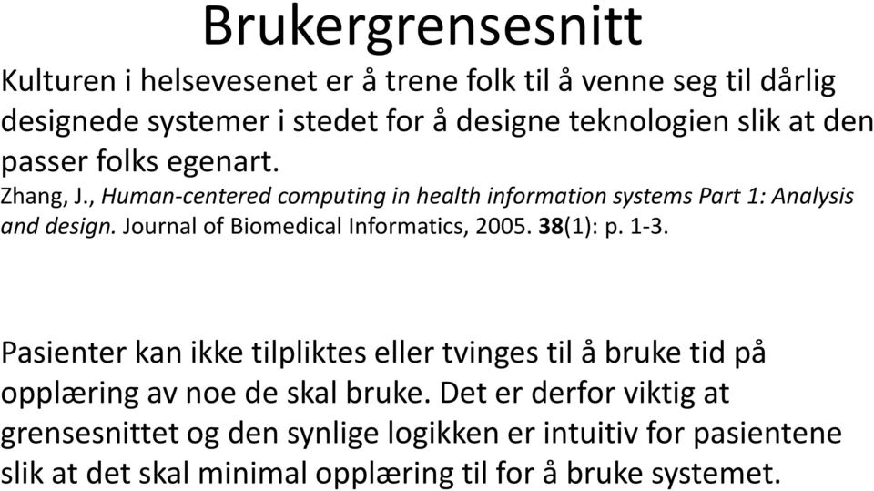 Journal of Biomedical Informatics, 2005. 38(1): p. 1-3.