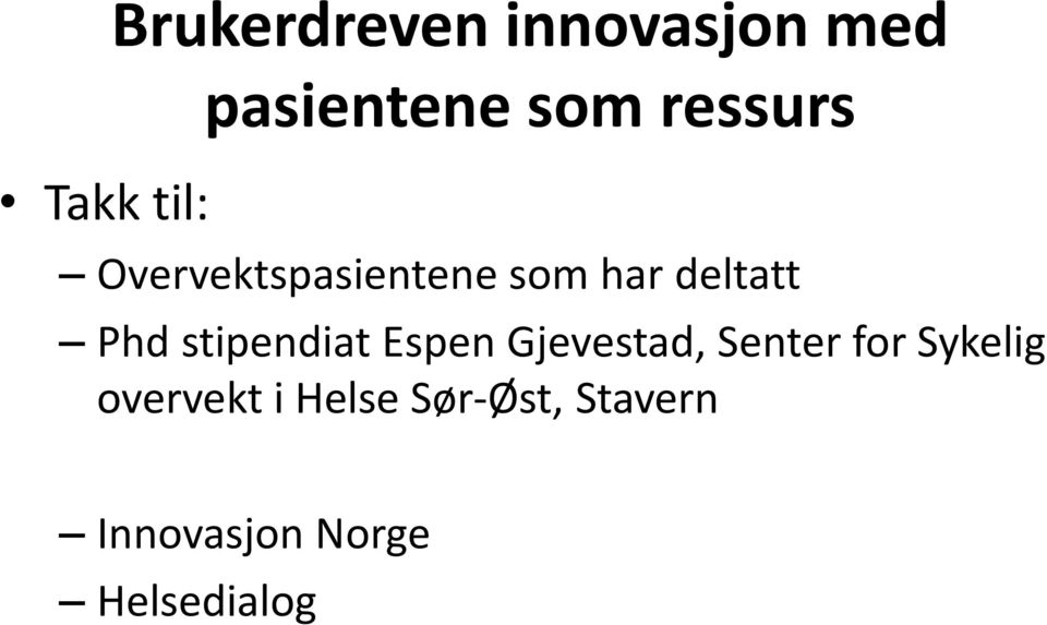 stipendiat Espen Gjevestad, Senter for Sykelig