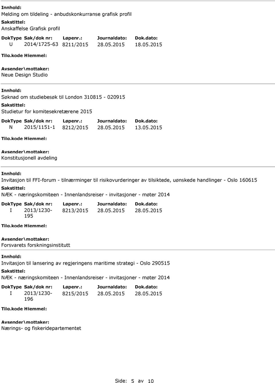 2015 Konstitusjonell avdeling nvitasjon til FF-forum - tilnærminger til risikovurderinger av tilsiktede, uønskede handlinger - Oslo 160615 NÆK - næringskomiteen -