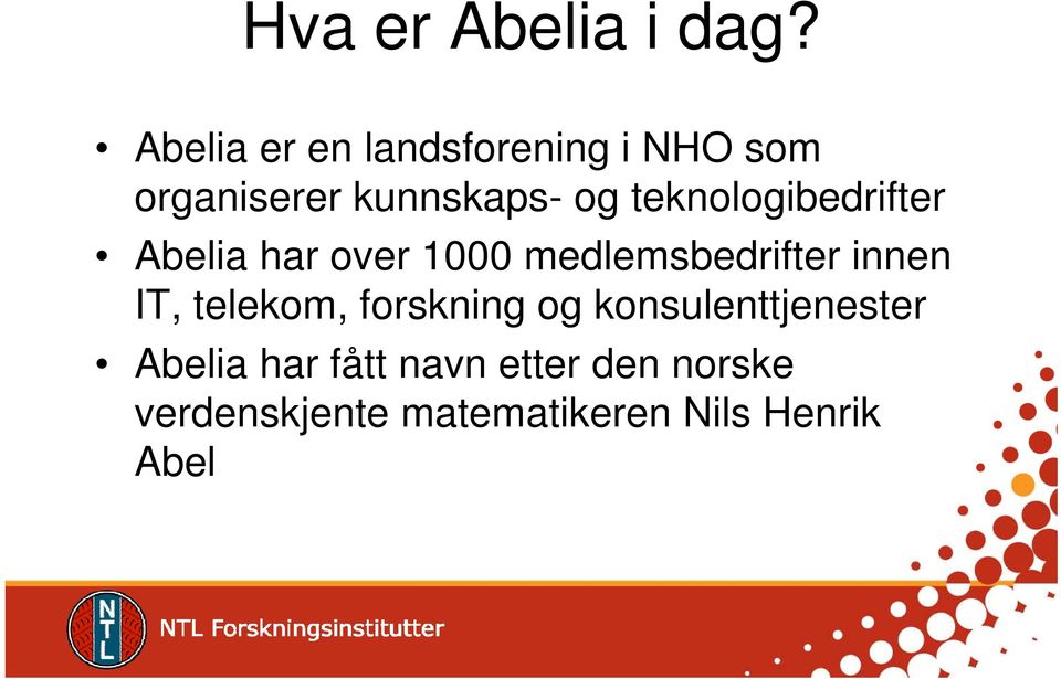 teknologibedrifter ift Abelia har over 1000 medlemsbedrifter innen