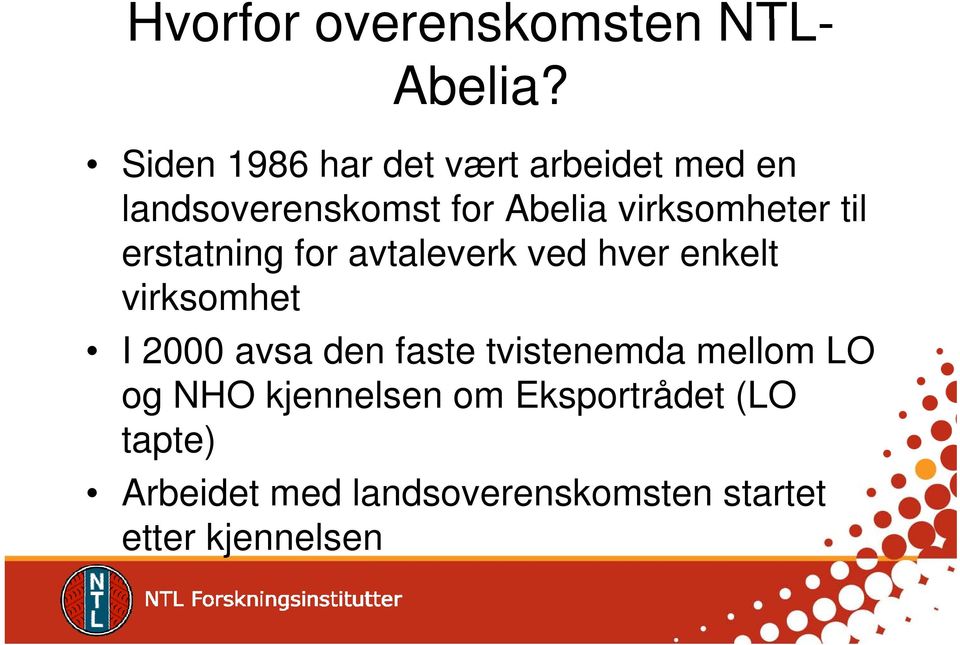 virksomheter til erstatning for avtaleverk ved hver enkelt virksomhet ik I 2000