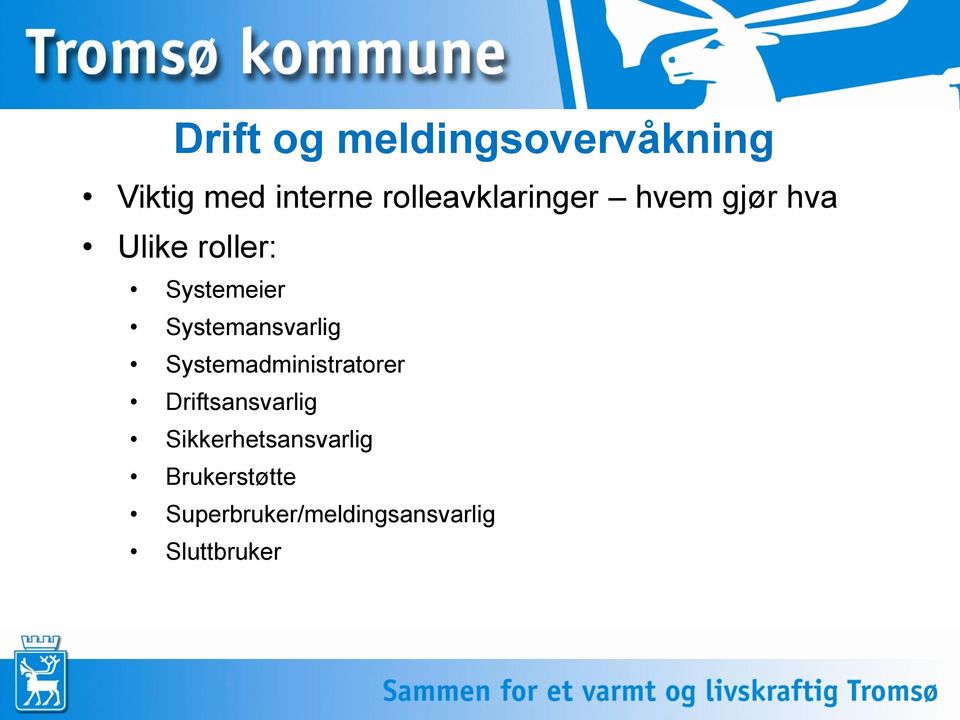 Systemansvarlig Systemadministratorer Driftsansvarlig