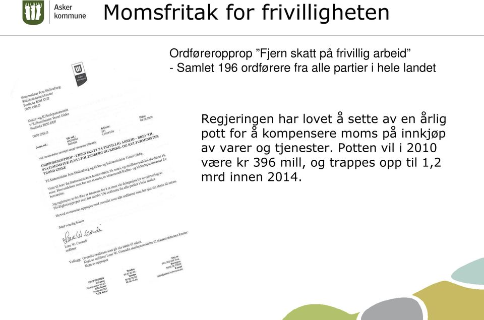 å sette av en årlig pott for å kompensere moms på innkjøp av varer og