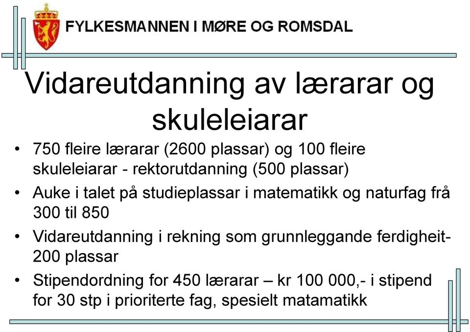 naturfag frå 300 til 850 Vidareutdanning i rekning som grunnleggande ferdigheit- 200 plassar