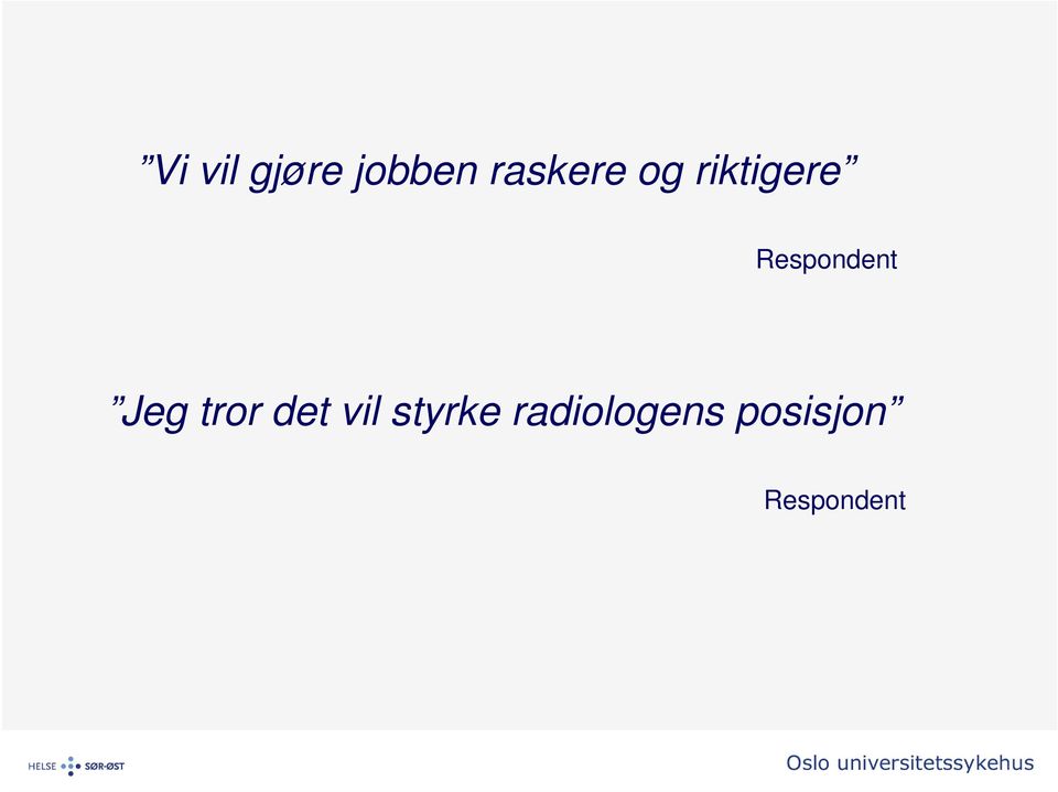 Respondent Jeg tror det